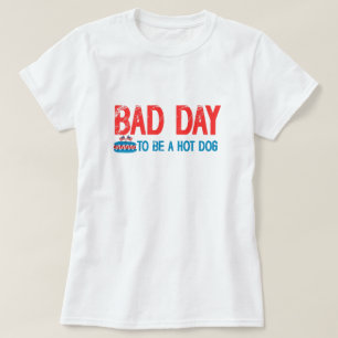 dålig dag för att vara hett hund T-Shirt