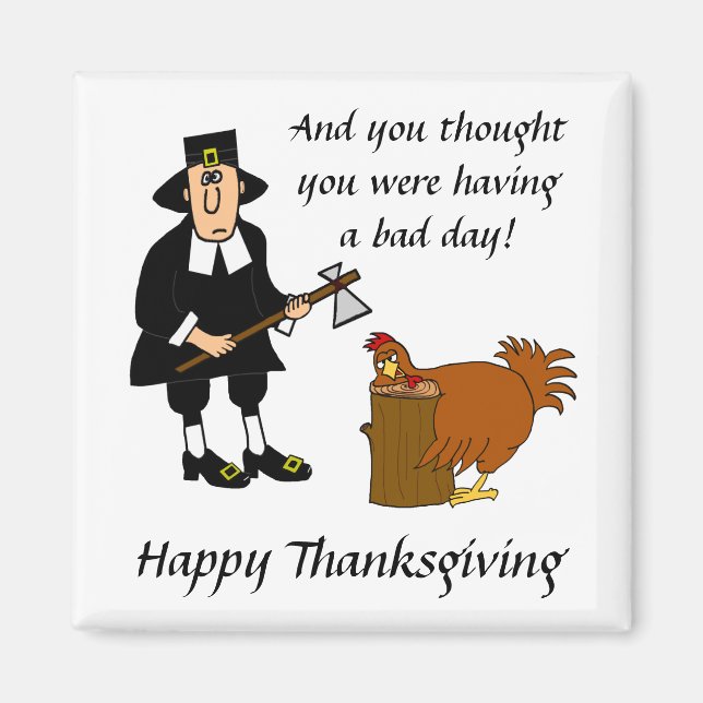Dålig dag Glad Thanksgiving Kalkon & Pilgrim Magne Magnet (Framsidan)
