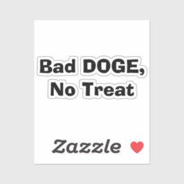 Dålig DOGE, Inget godsak Klistermärken
