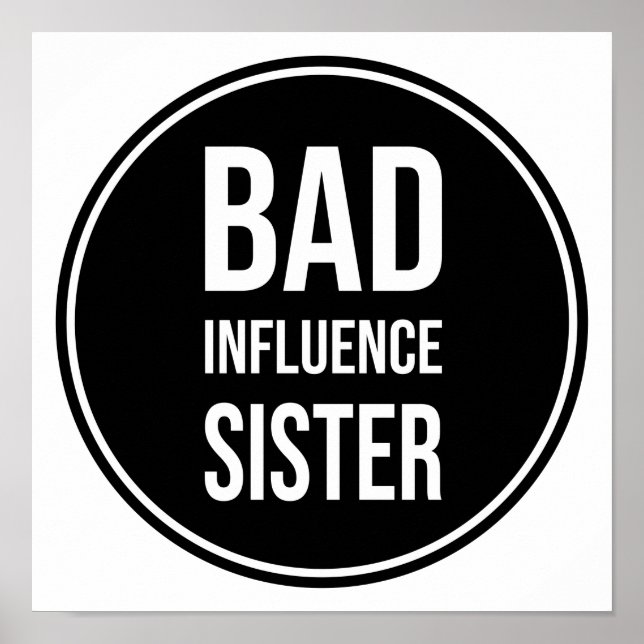 Dålig Influence Sister, rolig syster som säger Poster (Framsidan)