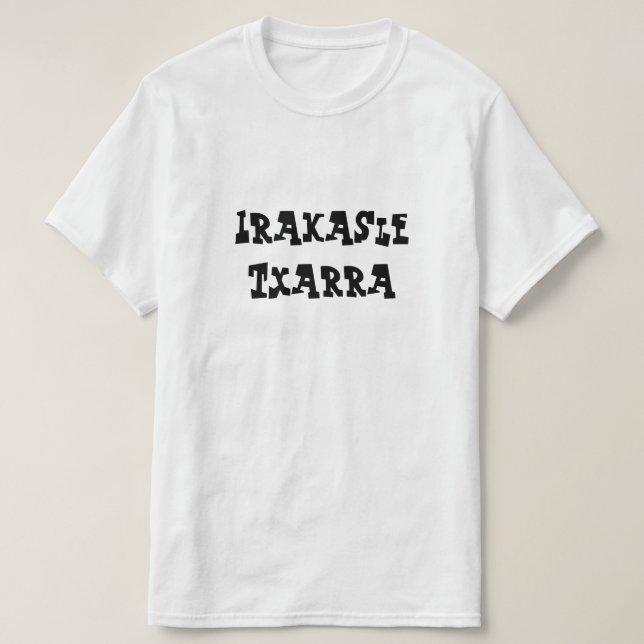 Dålig lärare i baskiska, Irakasle Txarra T Shirt (Design framsida)