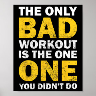 Dålig träning - Inspirerande bodybuilding-citat Poster