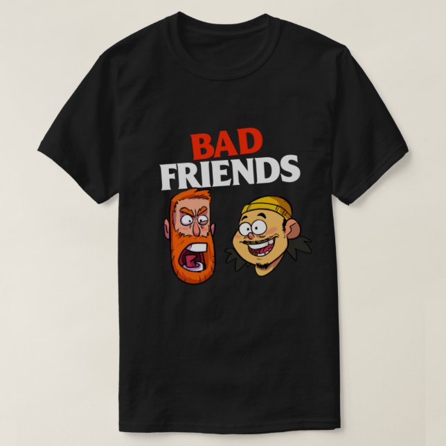 Dålig vän Podcast Merch Bad Friends Podcast T Shirt (Design framsida)