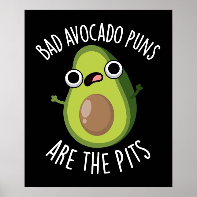 Dåliga Avocado Puns är Pits Fruit Pun-Mörken BG Poster (Framsidan)