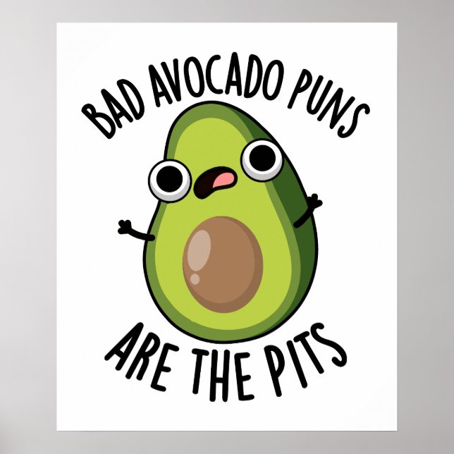 Dåliga Avocado Puns är Pits-munnen Poster (Framsidan)