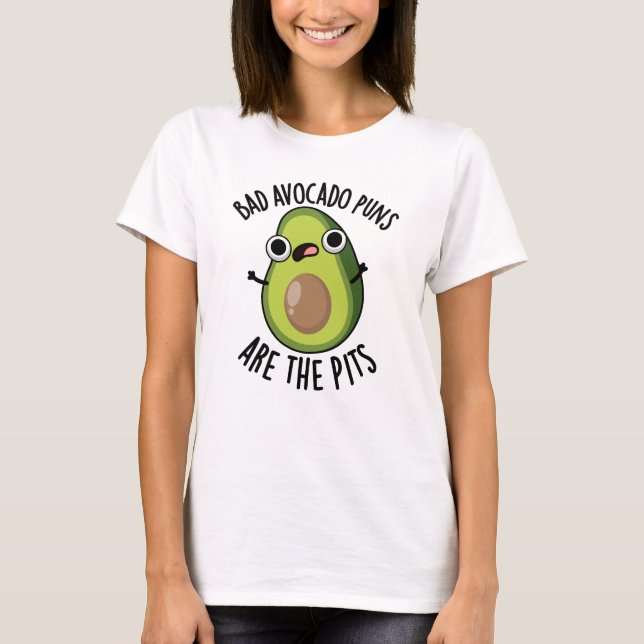 Dåliga Avocado Puns är Pits-munnen T Shirt (Framsida)