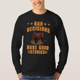 Dåliga Beslut Bra Historier Lera Terrängkörning Of T Shirt