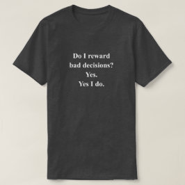 Dåliga Beslut Roligt Speluttryck Med Vit Text T Shirt
