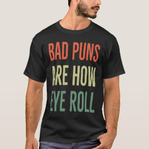 Dåliga ordvitsar är hur jag himlar med ögonen Papp T Shirt