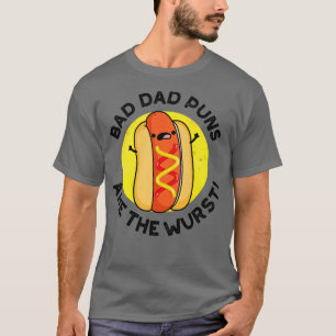 Dåliga Pappa-punkter är Wurst Cute Sause Pun 1 T Shirt