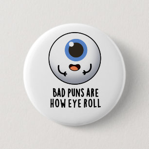 Dåliga punkter är hur Öga roll Cute Öga Pun Knapp