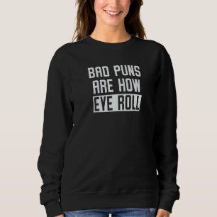 Dåliga punkter är hur Öga Roll Pappa skämtar sin b T Shirt
