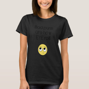 Dåliga punkter är hur Öga Roll T Shirt