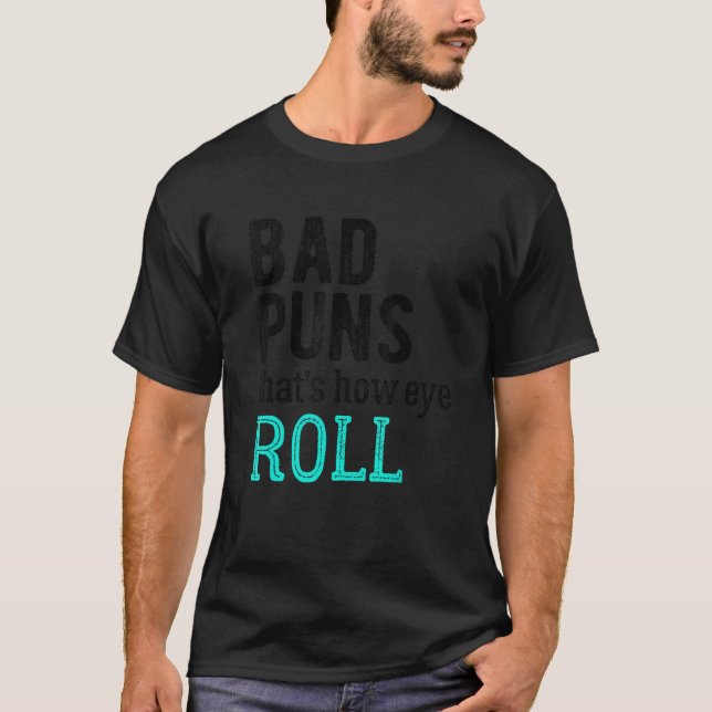 Dåliga Puns som är så Öga Roll T Shirt (Framsida)