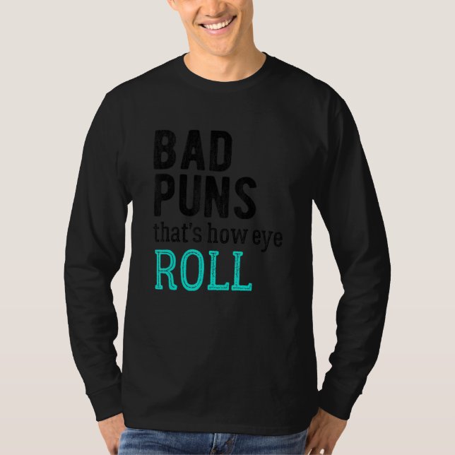 Dåliga Puns som är så Öga Roll T Shirt (Framsida)