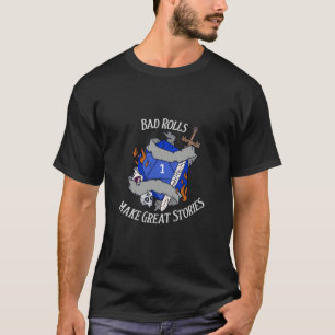 Dåliga rullar gör Underbara artiklar T Shirt