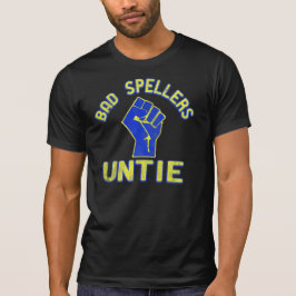 Dåliga Spellers Unite! Tee Shirt
