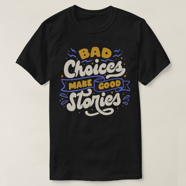 Dåliga val Gör Bra-artiklar av Tobe Fonseca T Shirt (Design framsida)
