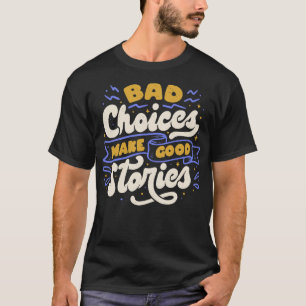 Dåliga val Gör Bra-artiklar av Tobe Fonseca T Shirt
