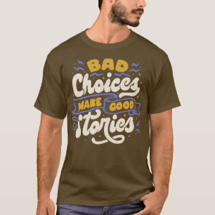Dåliga val Gör Bra-artiklar av Tobe Fonseca T Shirt