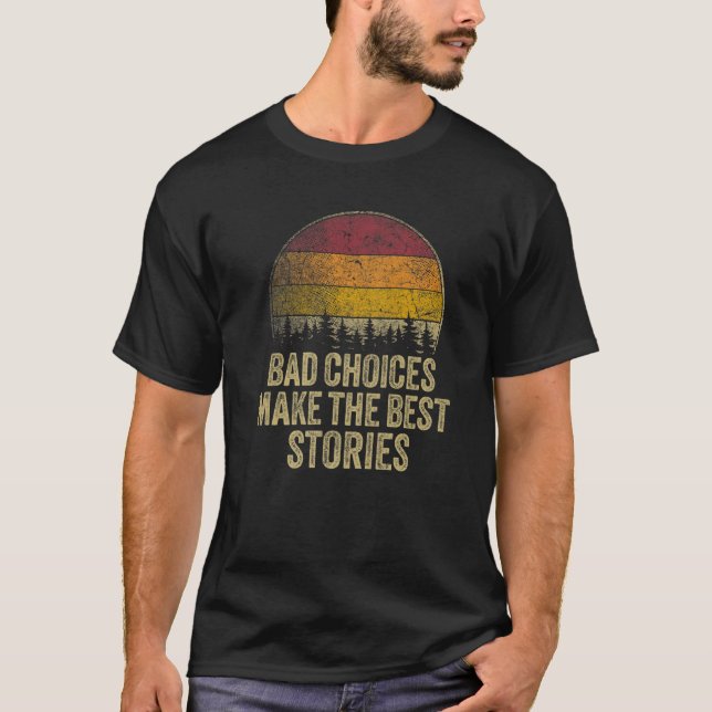Dåliga val gör de bästa artiklarna roliga och roli t shirt (Framsida)