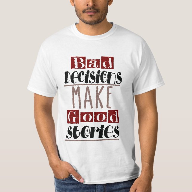 Dåligabeslut gör bra berättelser tee (Framsida)