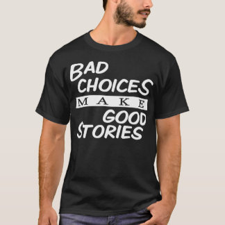 Dåligaval gör bra berättelser t-shirt