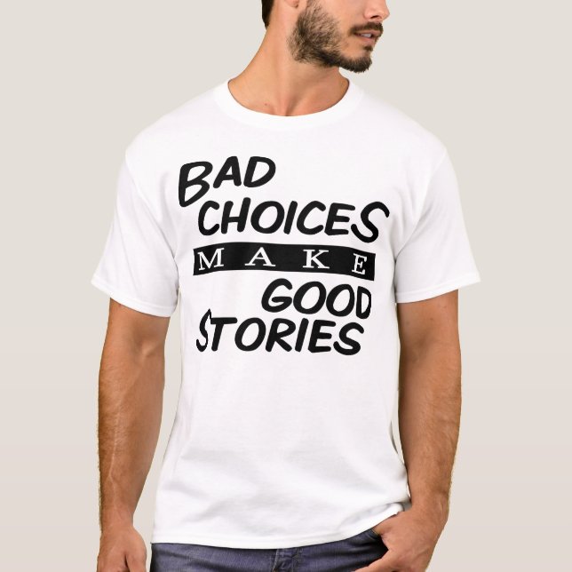 Dåligaval gör bra berättelser t-shirt (Framsida)