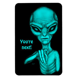 Dåligt Alien, du är nästa! Magnet