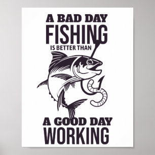 Dåligt dagfiske är bättre än en arbetsdag på bran poster
