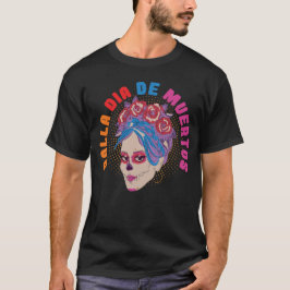 Dalla Dia De Muertos Day Of The Dead T Shirt