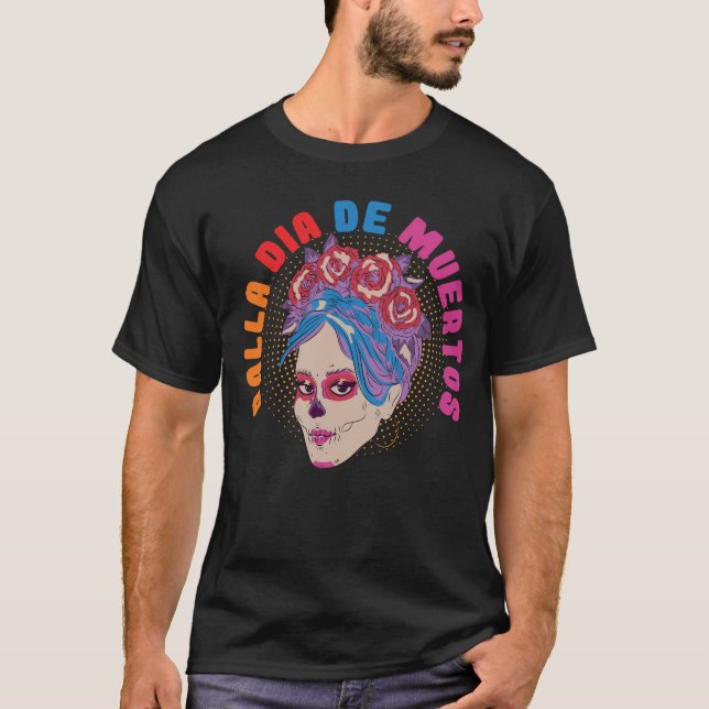 Dalla Dia De Muertos Day Of The Dead T Shirt (Framsida)