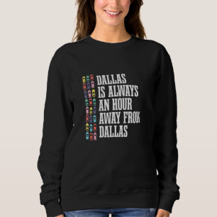 Dallas är en timmes resväg mot Texas Tx Humor T Shirt