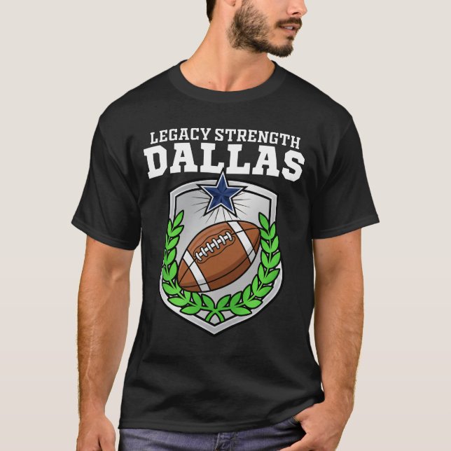 DALLAS LEGACY STRENGTH - TEXAS FOOTBALL  T SHIRT (Framsida)