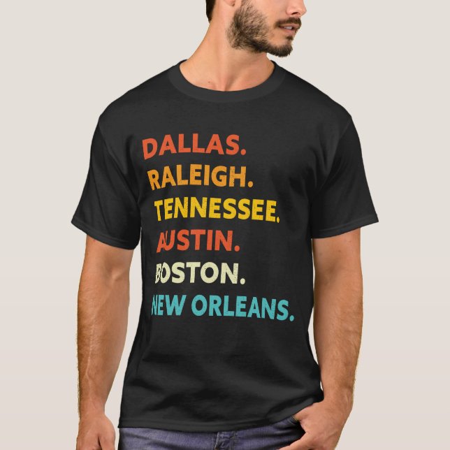 Dallas Raleigh Tennessee Austin Boston New Orleans T Shirt (Framsida)
