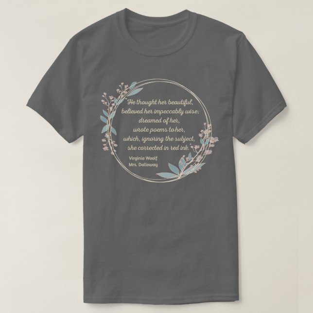 Dalloway Quote I Cute Stil T Shirt (Design framsida)