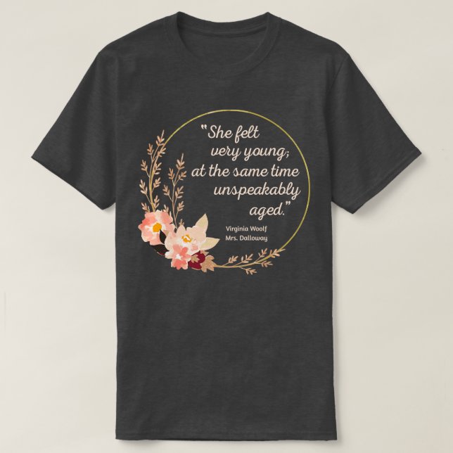 Dalloway Quote III Cute Stil T Shirt (Design framsida)