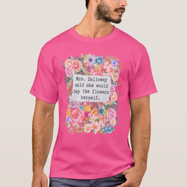 Dalloway sade att hon skulle köpa blommor citat t shirt (Framsida)