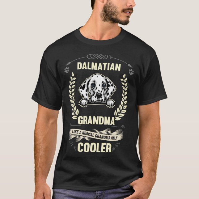 Dalmatian Grandma Like A Normal Grandma Only Coole T Shirt (Framsida)