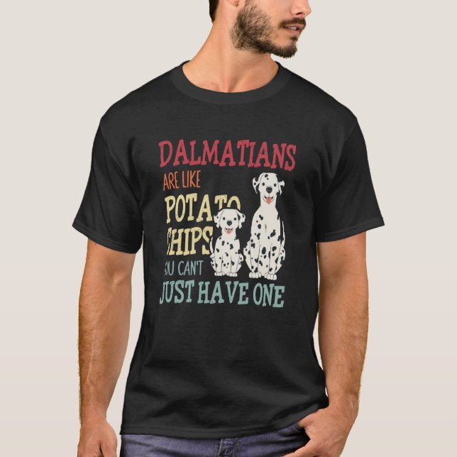 Dalmatians Are Like Dog Owner Dalmatian  1 T Shirt (Framsida)