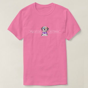 Dalmatien behöver bara Kärlek T Shirt