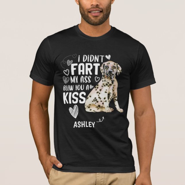 Dalmatien Didnt Fart Kiss Hund T Shirt (Framsida)
