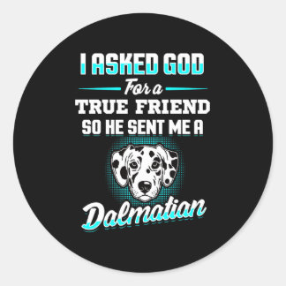 Dalmatien Gift | Sann vän så han skickade mig en D Runt Klistermärke