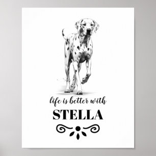 Dalmatien hund Life är bättre med Anpassningsbar H Poster