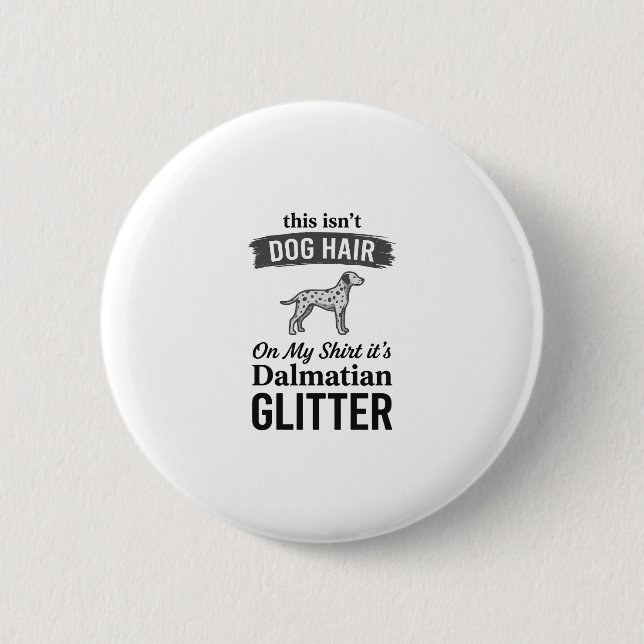 Dalmatiner Glitter Rolig Hund Hår Citat Design_1 Knapp (Framsida)
