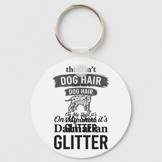Dalmatiner Glitter Rolig Hund Hår Citat Design_1 Nyckelring (Framsida)