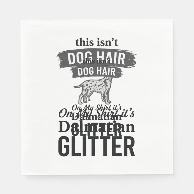 Dalmatiner Glitter Rolig Hund Hår Citat Design_1 Pappersservett (Framsidan)