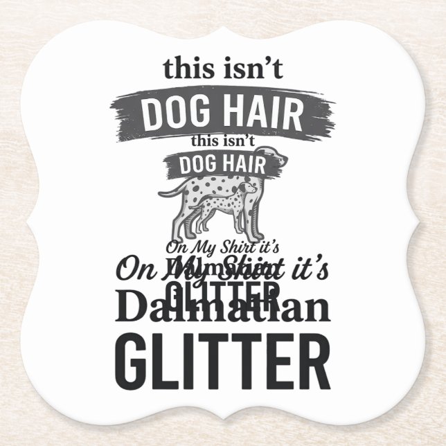 Dalmatiner Glitter Rolig Hund Hår Citat Design_1 Underlägg Papper (Framsida)