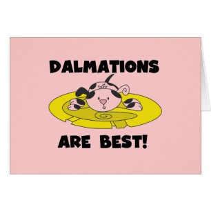 Dalmations är bäst T-tröja och gåvor Hälsningskort
