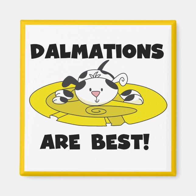 Dalmations är bäst T-tröja och gåvor Magnet (Framsidan)